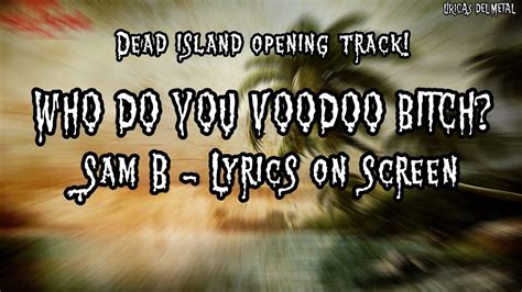 Sam B How Do You Voodoo Bitch Lyrics On Screen Youtube