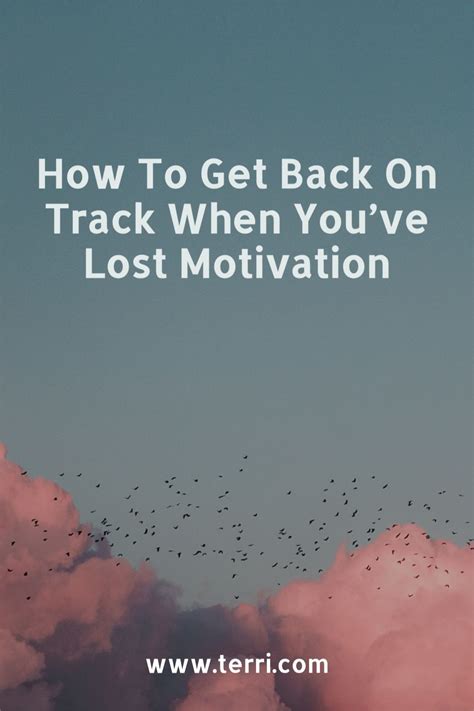 How To Get Back On Track When Youve Lost Motivation In 2021 Daily