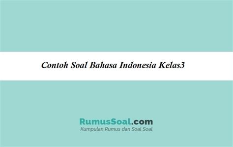 Contoh Soal Bahasa Indonesia Kelas3 Dan Kunci Jawabannya