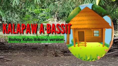 Bahay Kubo Ilokano Version Kalapaw A Bassit With Lyrics Kabsat
