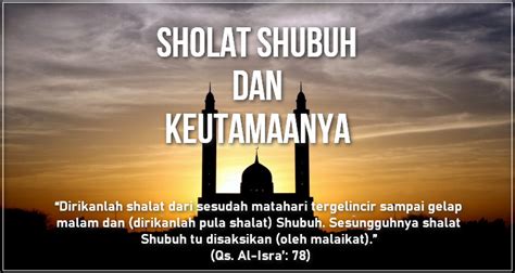 Setiap orang yang melakukan jemaah sholat subuh maka tindakannya akan disaksikan oleh para malaikat. Sholat Shubuh dan Keutamaanya