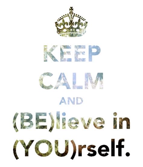 Be Yourself Keep Calm Quotes Calm Quotes Quotes To Live By