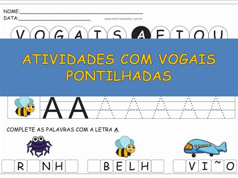 Atividades Com Vogais Pontilhadas Mestre Do Saber Atividades De