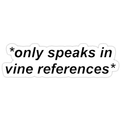 Only Speaks In Vine References Stickers By Deadastral Redbubble
