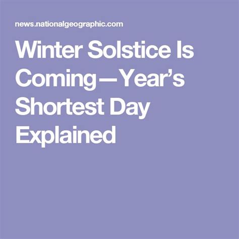 Winter Solstice Is Coming—years Shortest Day Explained Winter Solstice Solstice Day