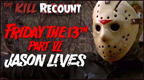 Friday The Th Part VI Jason Lives KILL COUNT RECOUNT YouTube