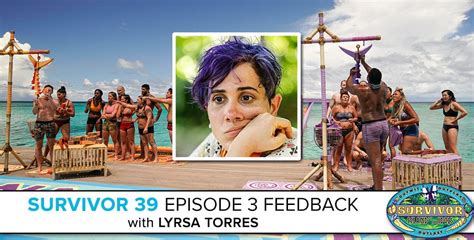 Survivor 39 Episode 3 Feedback With Lyrsa Torres