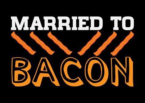 Married To Bacon Joke Poster By Designateddesigner Displate