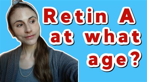What Age Do You Start Retin A For Anti Aging Dr Dray Youtube