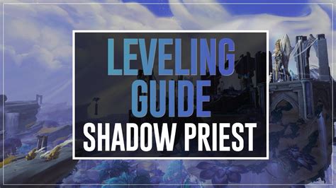 Shadowlands Shadow Priest Leveling Guide World Of Warcraft Videos