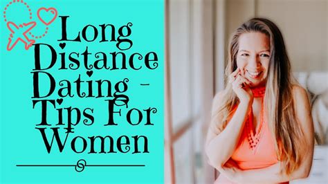 Long Distance Dating Tips For Women In Their S Youtube