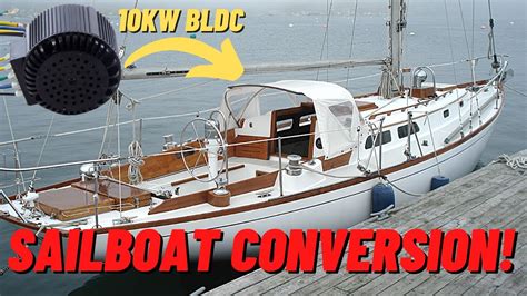 Electric Sailboat Conversion Project 48v 10kw Bldc Motor Youtube