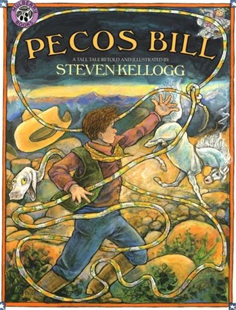 Pecos Bill A Tall Tale By Steven Kellogg