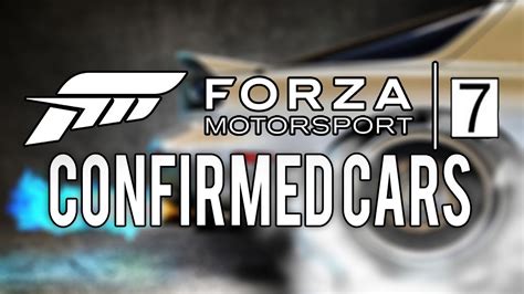 Forza Motorsports 7 Full Confirmed Car List Youtube