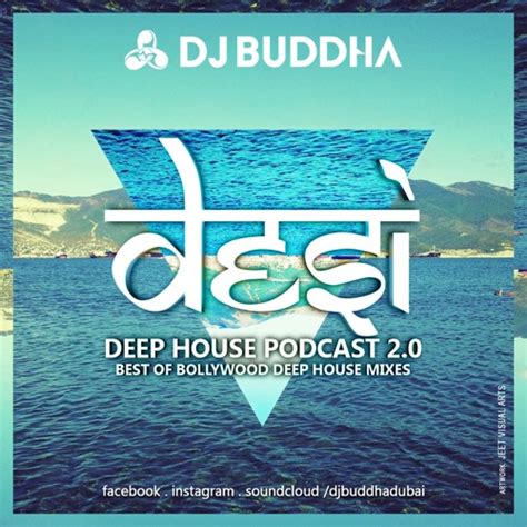 Stream Dj Buddha Dubai Desi Deep House Podcast 20 By Dj Buddha Dubai