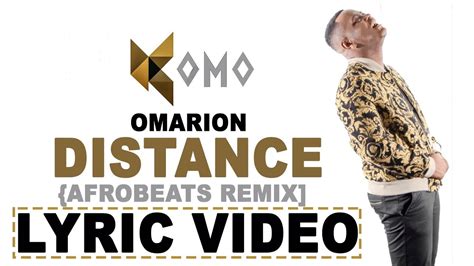 Omarion Distance Komo Afrobeats Remix Lyric Video Youtube