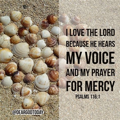 I Love The Lord Because He Hears My Voice And My Prayer For Mercy