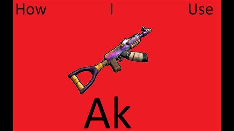 How I Use Ak Rust Montage Youtube