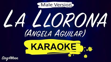 Angela Aguilar La Llorona Karaoke Piano Male Version Youtube