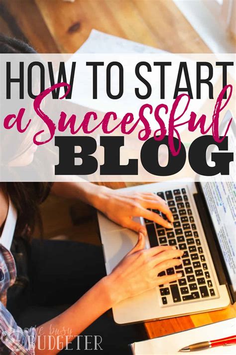 How To Start A Successful Blog Tips That Work Busy Budgeter