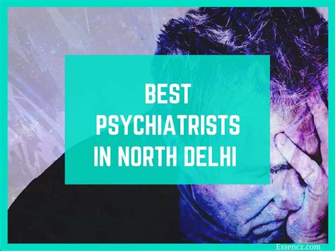 Top 10 Best Psychiatrists In North Delhi Essencz
