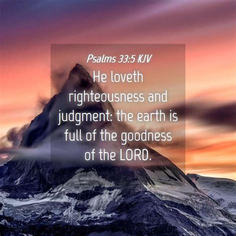 Psalms 335 Kjv He Loveth Righteousness And Judgment The Earth