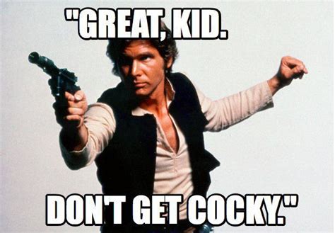Happy 70th Han 7 Harrison Ford Movie Quotes As Memes