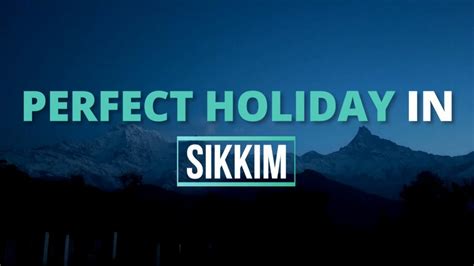 E01 Perfect Holiday In Sikkim Things To Do In Sikkim Places To Visit