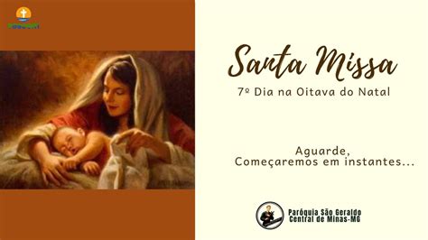 Santa Missa 7º Dia na Oitava do Natal YouTube