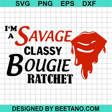 I M Savage Classy Bougie Ratchet SVG Cut File For Cricut Silhouette Machine Make Craft Handmade