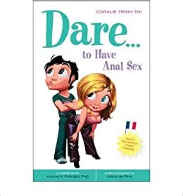 Dare To Have Anal Sex Saucy Sex Advice From France Positively Sexual