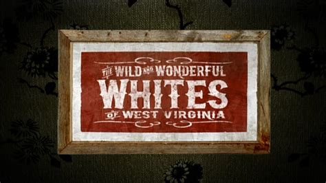 Happyotter The Wild And Wonderful Whites Of West Virginia