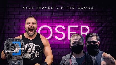 Poser Wrestling Kyle Kraven V Hired Goons Youtube