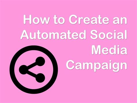 How To Create An Automated Social Media Campaign Youtube