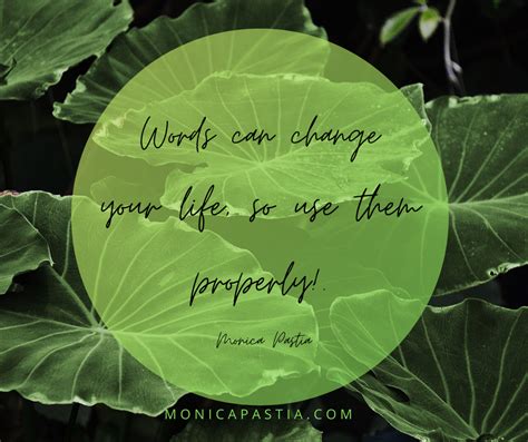 Words Can Change Your Life So Use Them Properly Monica Pastia