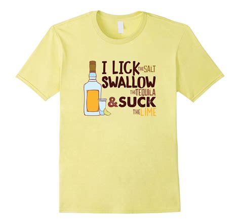 i lick swallow and suck tshirt funny drinking cinco de mayo cd canditee