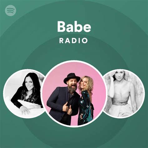Babe Radio Playlist By Spotify Spotify