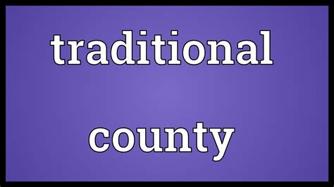 Traditional County Meaning Youtube
