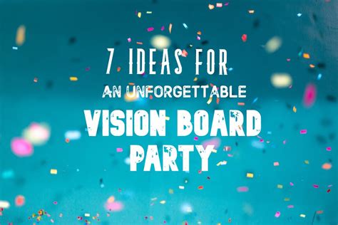 7 Vision Board Party Ideas Tips For Hosting An Unforgettable Party