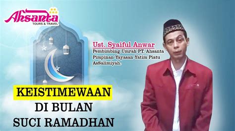 KEISTIMEWAAN DI BULAN SUCI RAMADHAN || Ust. Syaiful Anwar - YouTube