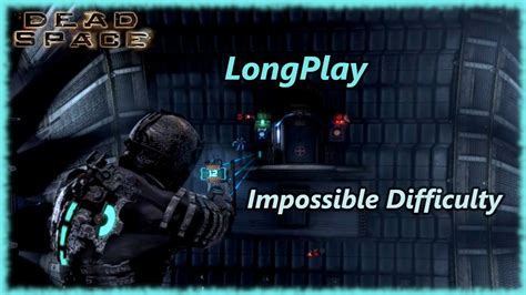 Dead Space Longplay Full Game Walkthrough Impossible Difficulty No