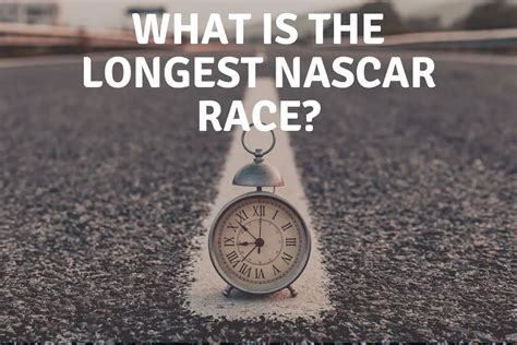 What Is The Longest Nascar Race Motor Sports Racing