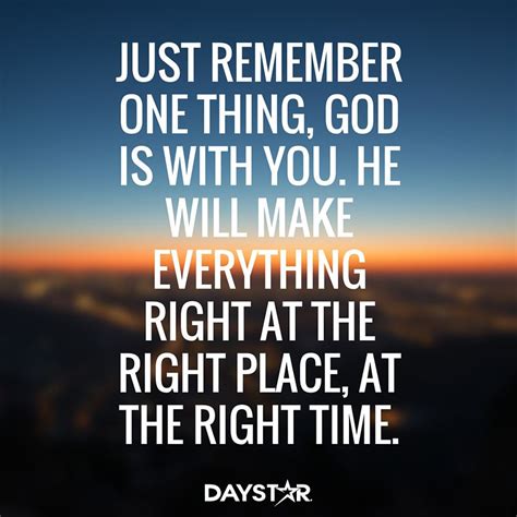 Just Remember One Thing God Is With You He Will Make Everything Right