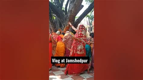 Vat Savitri Pooja At Sitla Mata Mandir Jamshedpur Sakchi Jharkhand Suhagan Aurat Ka Vrat Love