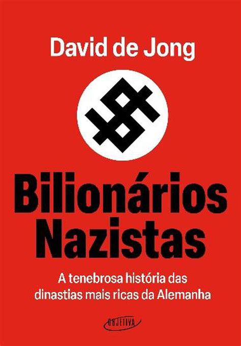 ‘bilionários Nazistas’ Livro Mostra Como Empresários Ajudaram Hitler E Lucraram Com O