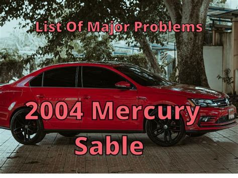 List Of Major 2004 Mercury Sable Problems