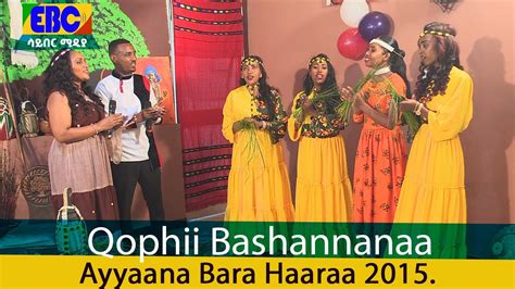 Qophii Bashannanaa Ayyaana Bara Haaraa 2015 Youtube