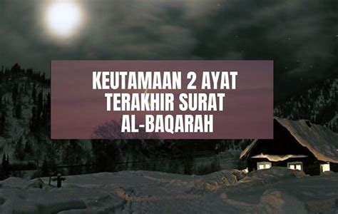 Keutamaan Dua Ayat Terakhir Surat Al Baqarah Daily Hijrah