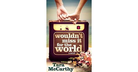 Wouldnt Miss It For The World By Tara Mccarthy
