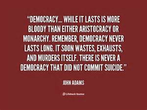 Democracy Never Lasts Long Democracy Never Lasts Long Democratic